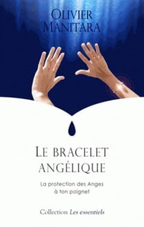 Le bracelet angélique : la protection des Anges à ton poignet