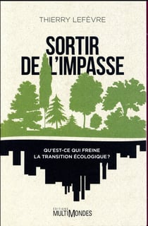 Sortir de l'impasse - qu'est-ce qui freine la transition écologique ?