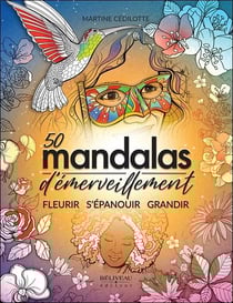50 mandalas d'emerveillement - fleurir - s'epanouir - grandir