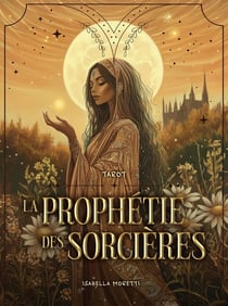 Tarot - la prophetie des sorcieres. 78 cartes + guide d'accompagn