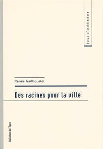 Des racines pour la ville