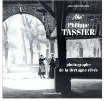 Moi, Philippe Tassier, photographe de la Bretagne rêvée