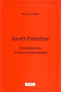 Israël - Palestine - mondialisation et micro-nationalismes