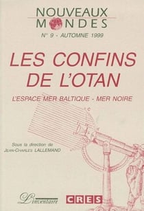 Les confins de l'otan - l'espace mer baltique - mer noire