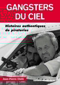 Gangsters du ciel - histoires authentiques de pirateries