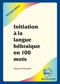 Initiation à la langue hébraïque en 100 mots