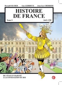 Histoire de France Tome 9 : De l'état en majesté à la contestation du roi - 1643 - 1789