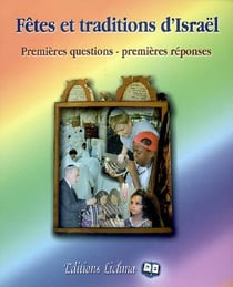 Fêtes et traditions d'israël : premières questions, premières réponses