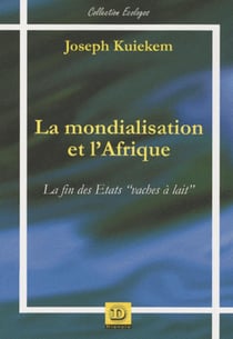 La mondialisation et l'Afrique - la fin des états "vaches à lait"