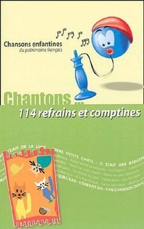 Chantons... 100 refrains et comptines