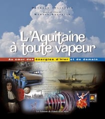L'Aquitaine à toute vapeur