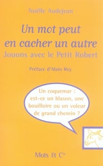 Un mot peut en cacher un autre - jouons avec le petit robert