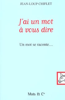 J'ai un mot a vous dire - un mot se raconte