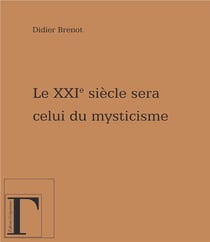 Le xxi siècle sera celui du mysticisme