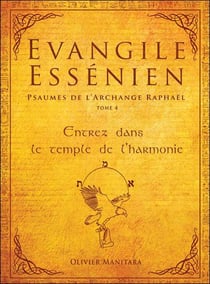 Évangile essénien t.5 - psaumes de l'archange raphaël