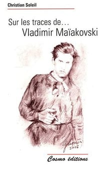 Sur les traces de Vladimir Maïakovski