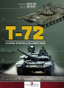 T-72 : Le cheval de bataille de l'armée russe