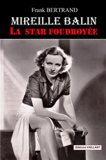 Mireille Balin, La Star Foudroyee