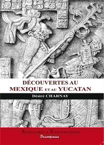 Découvertes au Mexique et au Yucatan