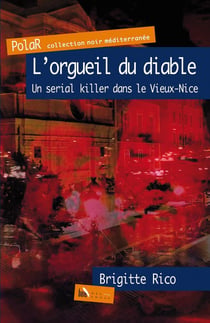 L'orgueil du diable - un serial killer dans le Vieux-Nice