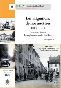 Les migrations de nos ancêtres, 1814-1914