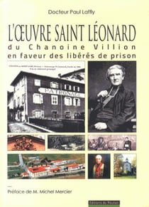 L'oeuvre saint léonard du chanoine villion en faveur des libérés de prison