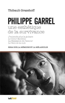 Philippe Garrel - une esthétique de la survivance