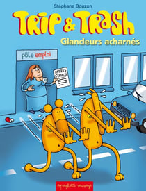Trip & trash - glandeurs acharnés