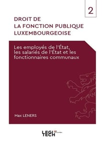 Droit de la fonction publique luxembourgeoise : Les employés de l'État, les salariés de l'État et les fonctionnaires communaux