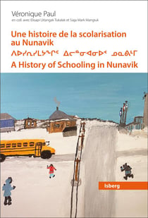 Une histoire de la scolarisation au Nunavik : Mouvement de prise en charge locale par les Inuits, 19