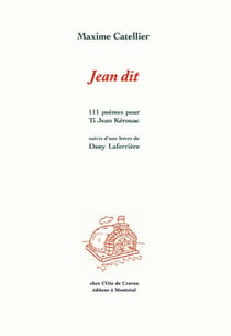 Jean dit : 111 poèmes pour Ti Jean Kérouac
