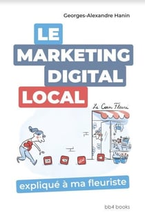 Le marketing digital local expliqué à ma fleuriste