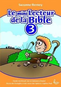 Le mini lecteur de la Bible tome 3 : David, roi d'Israël, du roi Salomon à Daniel