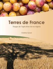Terres de France : Visages de l'agriculture de nos régions