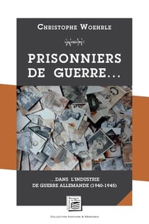 Prisonniers de guerre  -  dans l'industrie de guerre allemande (1940-1945)