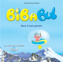 Les p'tites bulles de Bibabul Tome 3 : Bibabul face à nos peurs