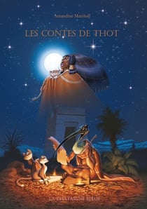 Les contes de thot : fables, contes et mythes de l'egypte antique