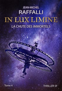 In lux limine Tome 4 : La chute des immortels
