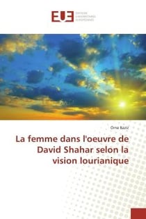 La femme dans l'oeuvre de David Shahar selon la vision lourianique