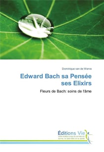 Edward bach sa pensee ses elixirs