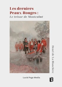 Les derniers Peaux-Rouges : Le trésor de Montcalmt
