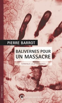 Balivernes pour un massacre - terminus lille-flandres