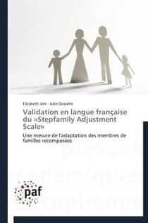 Validation en langue francaise du « stepfamily adjustment scale »