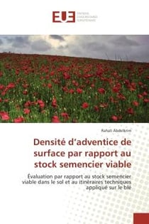 Densité d'adventice de surface par rapport au stock semencier viable - évaluation par rapport au stock semencier viable dans le sol et aux itinéraires techniques appliqué sur le blé