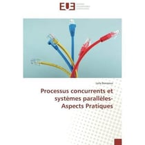 Processus concurrents et systemes paralleles- aspects pratiques