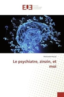Le psychiatre, zinzin, et moi