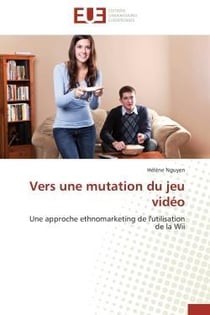 Vers une mutation du jeu video - une approche ethnomarketing de l'utilisation de la wii