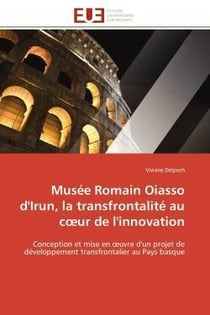 Musee romain oiasso d'irun, la transfrontalite au coeur de l'innovation - conception et mise en oeuv