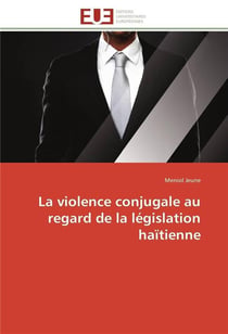 La violence conjugale au regard de la legislation haitienne