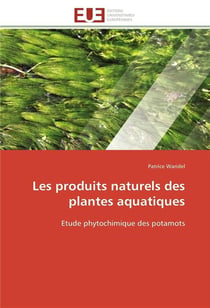 Les produits naturels des plantes aquatiques - etude phytochimique des potamots